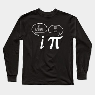 Get Real Be Rational PI Arithmetician Math Pun Long Sleeve T-Shirt